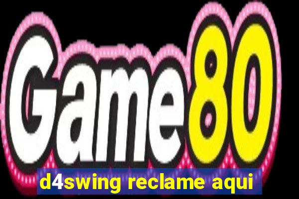 d4swing reclame aqui